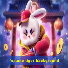 fortune tiger background